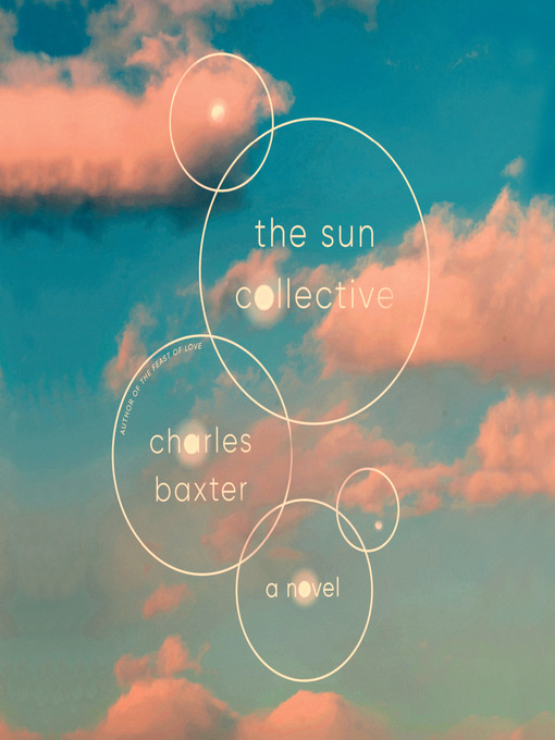 Title details for The Sun Collective by Charles Baxter - Available